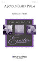 A Joyous Easter Psalm (SATB)