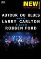 Autour Du Blues Meets Larry Carlton and Robben Ford