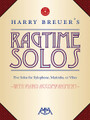 Harry Breuer's Ragtime Solos (Xylophone, Marimba or Vibes)