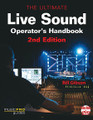 The Ultimate Live Sound Operator's Handbook - 2nd Edition