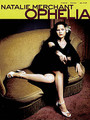 Ophelia by Natalie Merchant