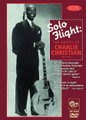 Solo Flight: The Genius Of Charlie Christian