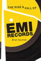 The Rise and Fall of EMI Records