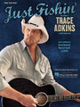 Just Fishin': By Trace Adkins