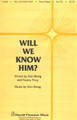 Will We Know Him? (SATB)