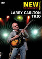 The Larry Carlton Trio - New Morning: The Paris Concert