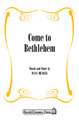 Come to Bethlehem (SATB)