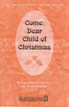 Come, Dear Child of Christmas