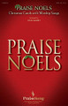 Praise Noels (SATB)