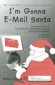 I'm Gonna E-Mail Santa (3-part Mixed) - 12 pages