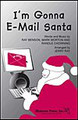 I'm Gonna E-Mail Santa (3-part Mixed) - CD