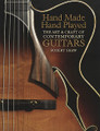 Hand Made Hand Played (The Art & Craft Of Contemporary Guitars)