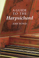 A Guide To The Harpsichord (Hardcover)