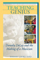 Teaching Genius (Dorothy DeLay And The Making Of A Musician)