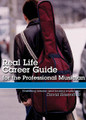 Real Life Career Guide for the Professional Musician