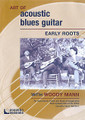 Art of Acoustic Blues Guitar: Early Roots