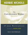 Herbie Nichols: The Unpublished Works