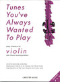 Tunes You've Always Wanted To Play: Violin