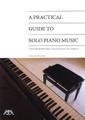 A Practical Guide to Solo Piano Music