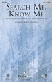 Search Me, Know Me (SATB)