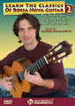 Learn the Classics of Bossa Nova Guitar DVD Two