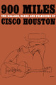 900 Miles: The Ballads, Blues And Folk Songs Of Cisco Houston