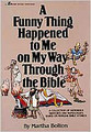 A Funny Thing Happened To Me On My Way Through The Bible