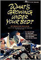 What's Growing Under Your Bed?