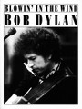 Blowin' In The Wind - by Bob Dylan