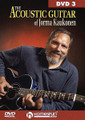 The Acoustic Guitar of Jorma Kaukonen (DVD 3)