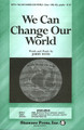 We Can Change Our World (SAB)