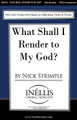 What Shall I Render to My God? (SATB)