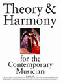 Theory & Harmony For The Contemporary Musician