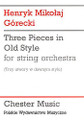 Henryk Gorecki: Three Pieces In Old Style (Study Score)