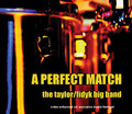 A Perfect Match (The Taylor/Fidyk Big Band CD)