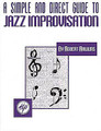 A Simple and Direct Guide to Jazz Improvisation