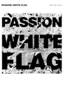 Passion - White Flag