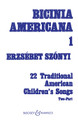 Bicinia Americana I (22 Traditional American Children's Songs)