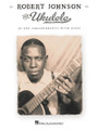 Robert Johnson for Ukulele by Robert Johnson. Ukulele. Softcover. Guitar tablature. 64 pages. Published by Hal Leonard.

18 blues guitar classics specially arranged for the ukulele, with riffs and backup rhythms, in standard notation and tab. Includes: Drunken Hearted Man • Honeymoon Blues • I Believe I'll Dust My Broom • I'm a Steady Rollin' Man (Steady Rollin' Man) • Kind Hearted Woman Blues • Me and the Devil Blues • Sweet Home Chicago • When You Got a Good Friend • and more.