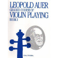 Auer: Graded Course of Violin Playing, Bk. 1