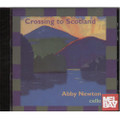 Abby Newton: Crossing To Scotland For Cello, CD Only