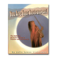 You Are Your Instrument By Julie Lyonn Lieberman