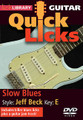 Slow Blues - Quick Licks. (Style: Jeff Beck; Key: E). By Jeff Beck. For Guitar (Guitar). Lick Library. DVD. Lick Library #RDR0214. Published by Lick Library.

Learn killer licks in the style of your favorite players and jam along with our superb guitar jam tracks. Each Quick Licks DVD includes an arsenal of licks in the style of your chosen artist to add to your repertoire, plus backing tracks to practice your new-found techniques! Learn slow blues licks in the style of Jeff Beck, the master of the Stratocaster tone, feel and technique. Also includes blues jam track. Michael Casswell is a highly sought-after freelance guitarist and producer. He has played and toured with many well-known bands and artists as diverse as Brian May, Cozy Powell and Ronan Keating. His playing can be heard on numerous film and TV soundtracks.