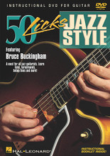 50 Licks Jazz Style by Bruce Buckingham. For Guitar. Instructional/Guitar/DVD. Jazz. DVD. Published by Hal Leonard.

Learn licks, turnarounds, bebop lines and more! Musicians Institute instructor Bruce Buckingham demonstrates the essential licks for the chords and progressions common to jazz II-V-I licks, turnaround licks, chromatic bebop lines, licks for altered chords and major and minor vamps, and more! He illustrates these licks in several styles, such as: swing, bossa nova, samba, swing 16ths, funky fusion and bluesy shuffles. With an accompanying instructional booklet, this DVD is a must for all jazz guitarists! 61 minutes.