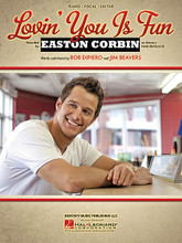 Lovin' You Is Fun by Easton Corbin. For Piano/Vocal/Guitar. Piano Vocal. 8 pages. Published by Hal Leonard.

This sheet music features an arrangement for piano and voice with guitar chord frames, with the melody presented in the right hand of the piano part as well as in the vocal line.