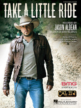 Take a Little Ride by Jason Aldean. For Piano/Vocal/Guitar. Piano Vocal. 8 pages. Published by Hal Leonard.

This sheet music features an arrangement for piano and voice with guitar chord frames, with the melody presented in the right hand of the piano part as well as in the vocal line.