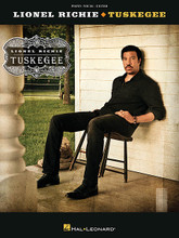 Lionel Richie - Tuskegee by Lionel Richie. For Piano/Vocal/Guitar. Piano/Vocal/Guitar Artist Songbook. Softcover. 96 pages. Published by Hal Leonard.

Named after his hometown in Alabama, this platinum-selling CD features reinterpretations of Lionel Richie's biggest hits, each performed with a special guest artist. Songs: All Night Long (with Jimmy Buffett and Coral Reefer Band) • Dancing on the Ceiling (with Rascal Flatts) • Deep River Woman (with Little Big Town) • Easy (with Willie Nelson) • Endless Love (with Shania Twain) • Hello (with Jennifer Nettles) • Just for You (with Billy Currington) • Lady (with Kenny Rogers) • My Love (with Kenny Chesney) • Sail On (with Tim McGraw) • Say You, Say Me (with Jason Aldean) • Stuck on You (with Darius Rucker) • You Are (with Blake Shelton).