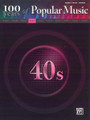 100 Years of Popular Music: 40s. (100 Years of Popular Music). By Various. By Various. For Piano/Vocal/Guitar. P/V/C Mixed Folio; Piano/Vocal/Chords. 100 Years of Popular Music. Pop and 1940s. Songbook. Vocal melody, lyrics, piano accompaniment, chord names and guitar chord diagrams. 256 pages. Hal Leonard #MFM0309A. Published by Hal Leonard.

Eighty-four titles, including: As Time Goes By * At Last * Bewitched * Don't Get Around Much Anymore * I Fall in Love Too Easily * My Wild Irish Rose * New York, New York * Pennsylvania 6-5000 * Rag Mop * Saturday Night Is the Loneliest Night of the Week * You Make Feel So Young and many more!