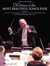 150 More of the Most Beautiful Songs Ever by Various. For Piano/Vocal/Guitar. Traditional Pop, Broadway and Vocal Standards. Songbook. Vocal melody, lyrics, piano accompaniment, chord names and guitar chord diagrams. 608 pages. Published by Hal Leonard.

A fitting follow-up to one of the most popular songbooks ever (150 of the Most Beautiful Songs Ever, HL00360735), this collection contains 150 more classics with no duplication of songs between the two volumes. Songs include: All I Ask of You * All the Way * Beautiful in My Eyes * Can You Feel the Love Tonight * Change the World * Cry Me a River * Do I Love You Because You're Beautiful? * Don't Know Why * Dream a Little Dream of Me * Easy Living * Everything Happens to Me * A Fine Romance * Grow Old with Me * I Remember You * I've Got My Love to Keep Me Warm * Imagine * Let's Fall in Love * Love Me Tender * Misty * My Heart Will Go on (Love Theme from Titanic) * They Say It's Wonderful * Time After Time * A Whole New World * Wonderful Tonight * You Raise Me Up * and more.