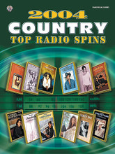 2004 Top Radio Spins: Country. For Piano, Keyboard, Voice (PNO/VOC/CHDS). P/V/C Mixed Folio; Piano/Vocal/Chords. Piano/Vocal/Guitar Songbook. Book only. 112 pages. Alfred Music Publishing #MFM0426. Published by Alfred Music Publishing.

Titles include: Cowboy Take Me Away * Days Go By * Drinkin' Bone * Girls Lie Too * Have You Forgotten? * Here for the Party * Hey Good Lookin' * I Hate Everything * It's Five O'Clock Somewhere * Live Like You Were Dying * Modern Day Bonnie and Clyde * Nothing On but the Radio * Redneck Woman * Save a Horse (Ride a Cowboy) * Suds in the Bucket * You Are and many more.